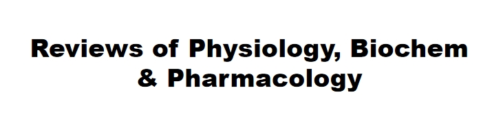 Reviews of Physiology, Biochem & Pharmacology 1902-丛书